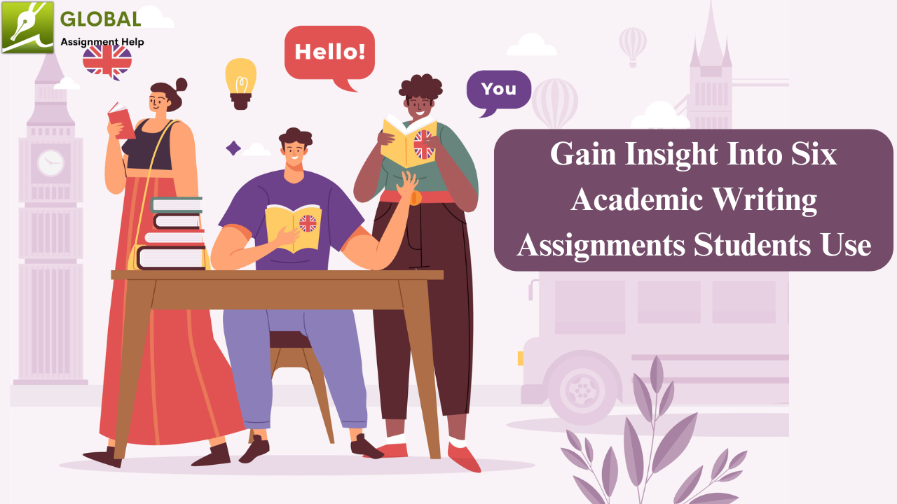 Gain Insight Into Six Academic Writing Assignments Students Use