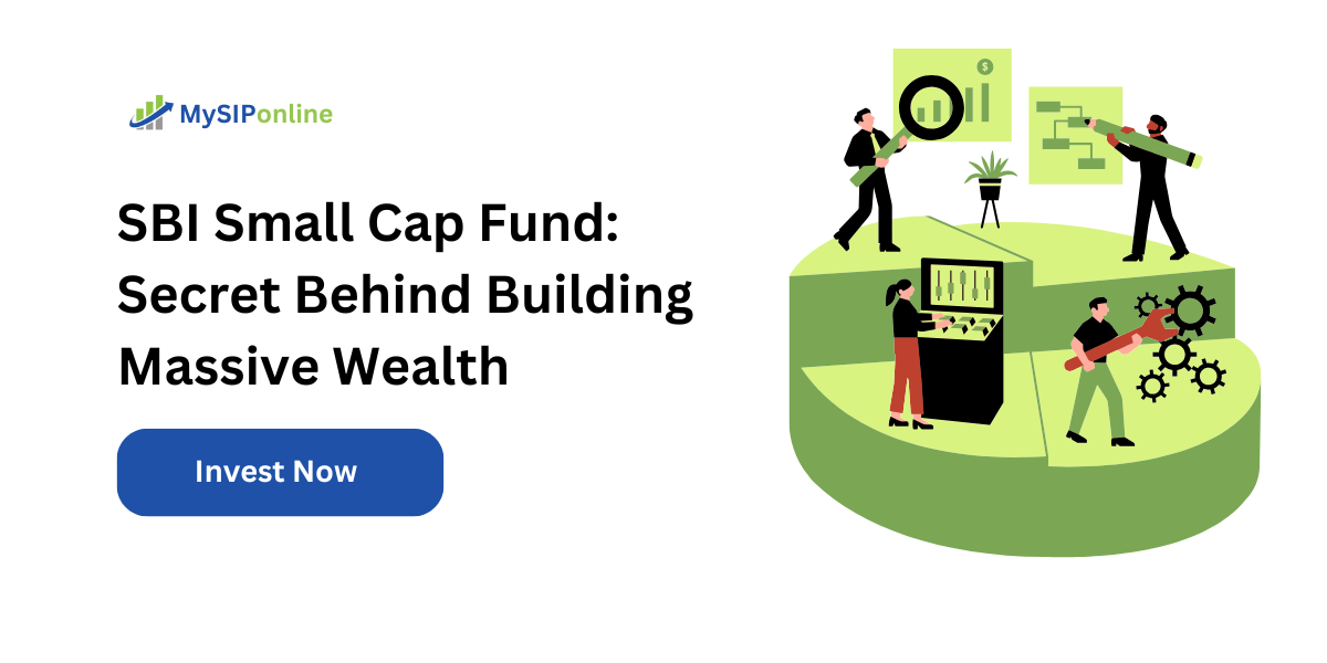 SBI Small Cap Fund: Secret Behind Building Massive Wealth